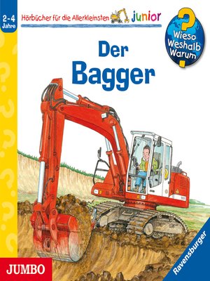 cover image of Der Bagger [Wieso? Weshalb? Warum? JUNIOR Folge 38]